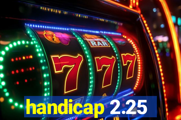 handicap 2.25